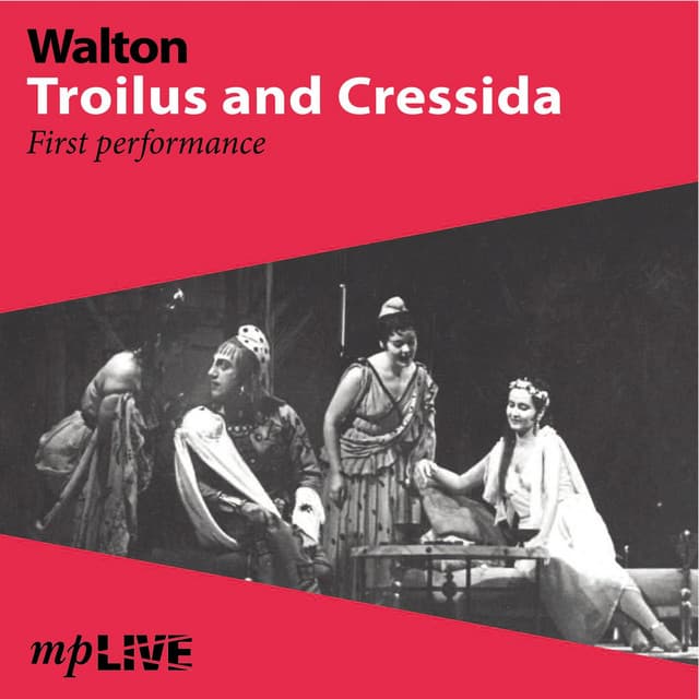 Walton, Troilus and Cressida First Performance - William Walton