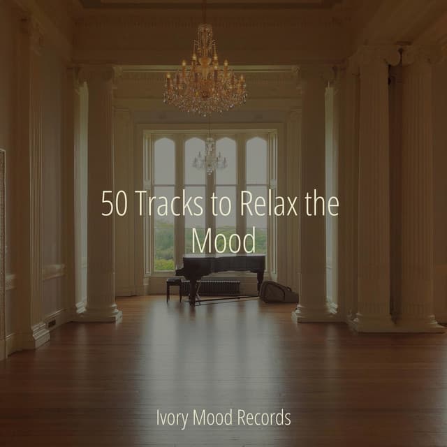 50 Tracks to Relax the Mood - Classical Lullabies