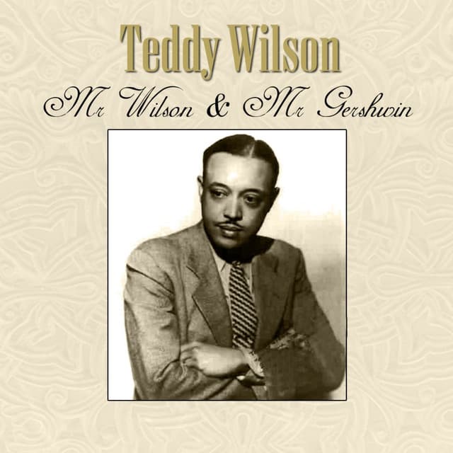 Mr. Wilson and Mr. Gershwin - Teddy Wilson