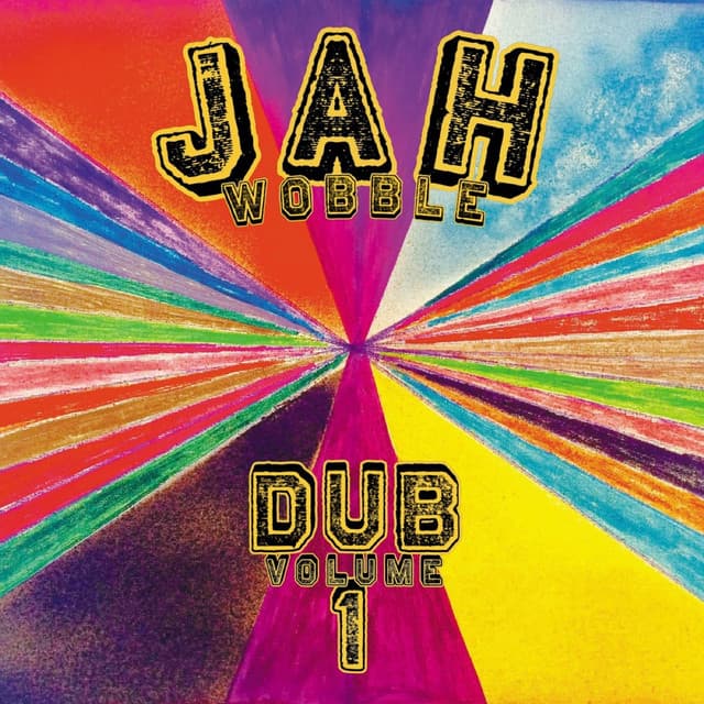 Dub, Vol. 1 - Jah Wobble