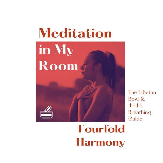Fourfold Harmony: The Tibetan Bowl & 4444 Breathing Guide - Kundalini: Yoga, Meditation, Relaxation