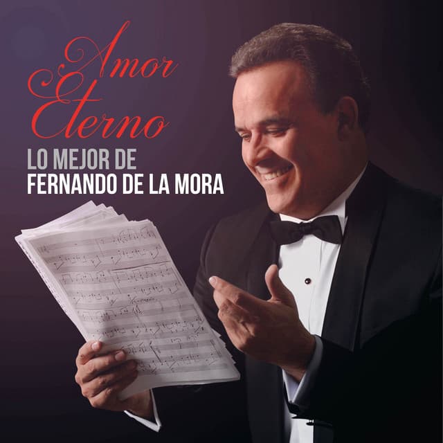 Lo Mejor De Fernando De La Mora: Amor Eterno - Fernando De La Mora