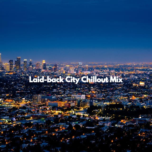Laid-back City Chillout Mix - Office Work Music