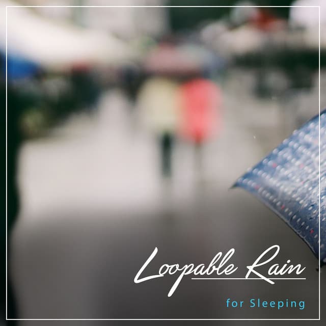 20 Loopable Rain Tracks for Sleeping - Thunder Storms & Rain Sounds