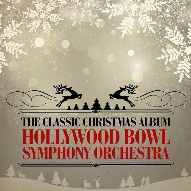 The Classic Christmas Album - Hollywood Bowl Symphony Orchestra