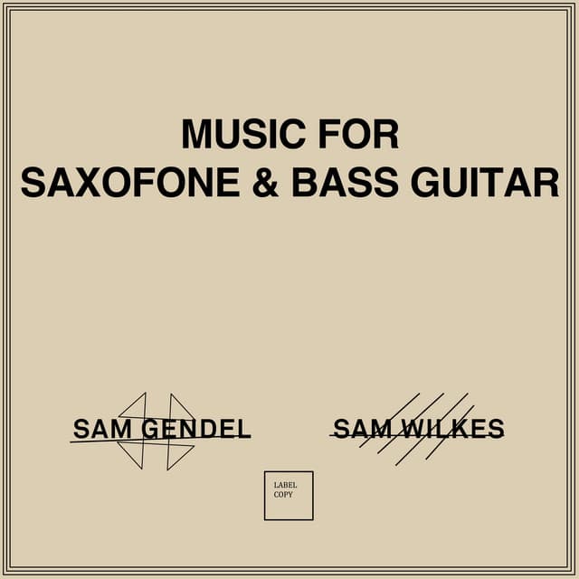 Music for Saxofone & Bass Guitar - Sam Gendel