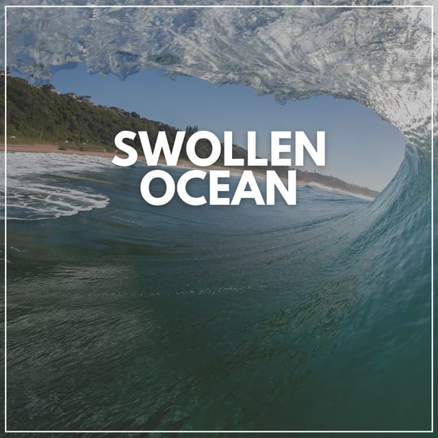 Swollen Ocean - Sea Sand Sun