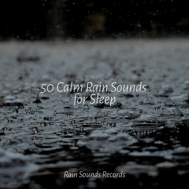 50 Calm Rain Sounds for Sleep - Musica Relajante Specialistas & Musica Relajante