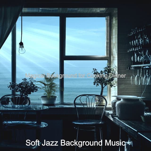 Magical Background for Cooking Dinner - Soft Jazz Background Music