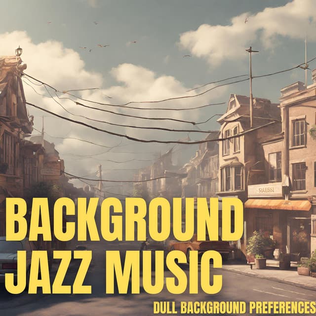 Dull Background Preferences - Background Jazz Music
