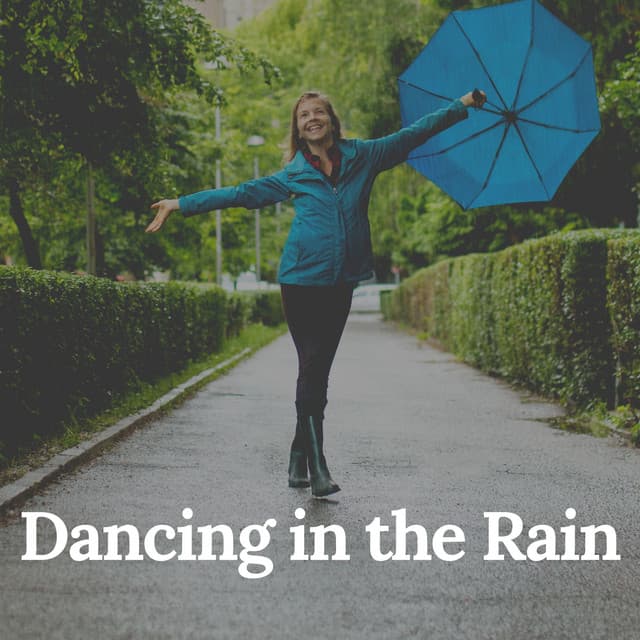 Dancing in the Rain - Relaxing Rain