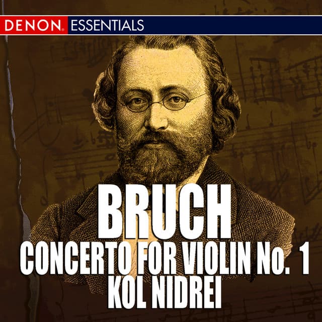 Bruch: Concerto for Violin No. 1 - Kol Nidrei - Max Bruch