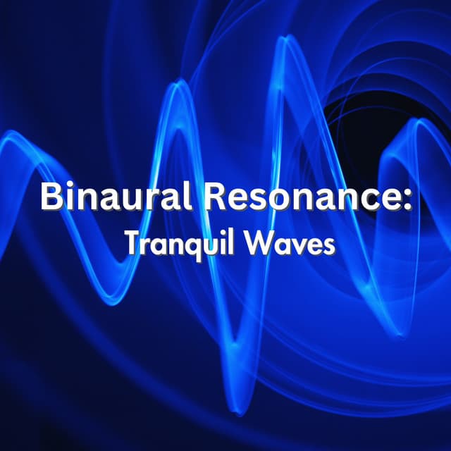 Binaural Resonance: Tranquil Waves - Binaural Beat Brainwave Subliminal Systems