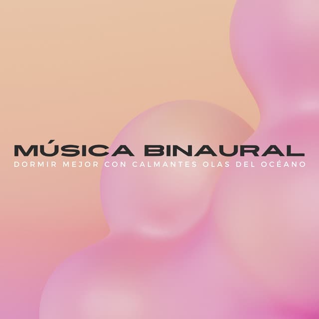 Música Binaural: Dormir Mejor Con Calmantes Olas Del Océano - Biblioteca relajante del océano