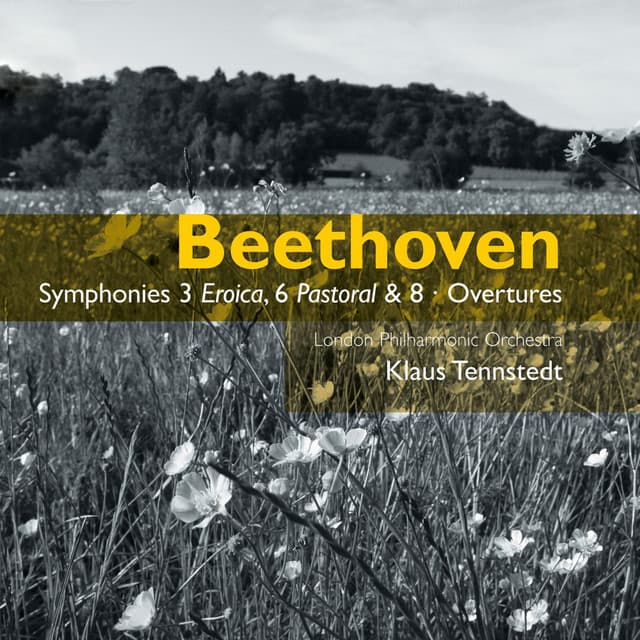Beethoven: Symphonies No. 8, No. 3 "Eroica", No. 6 "Pastoral" & Overtures - Ludwig van Beethoven