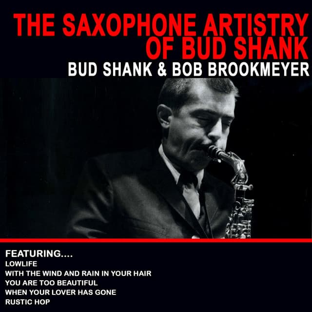 The Saxophone Artistry of Bud Shank - Bud Shank
