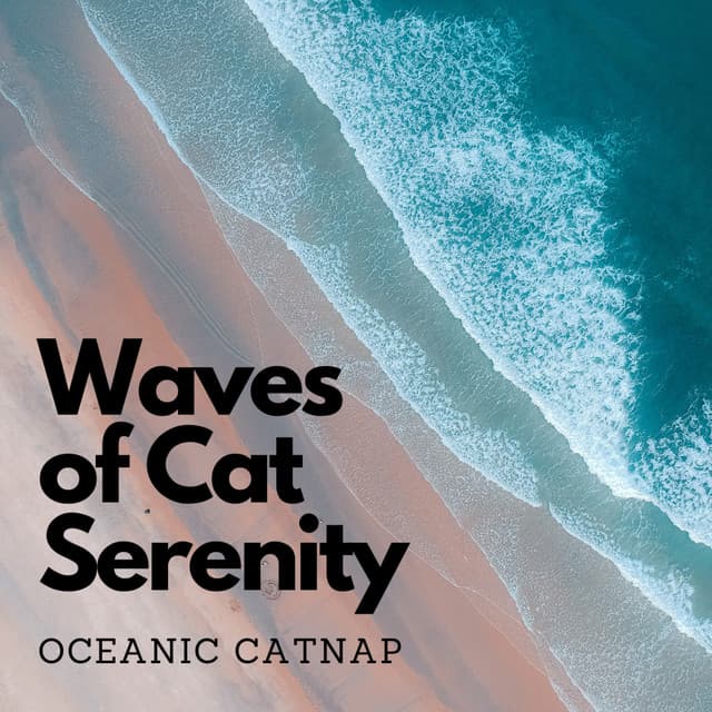 Waves of Cat Serenity: Oceanic Catnap - Calming Cat Music