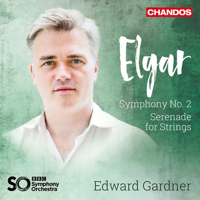 Elgar: Symphony No. 2 & Serenade for Strings - Edward Elgar
