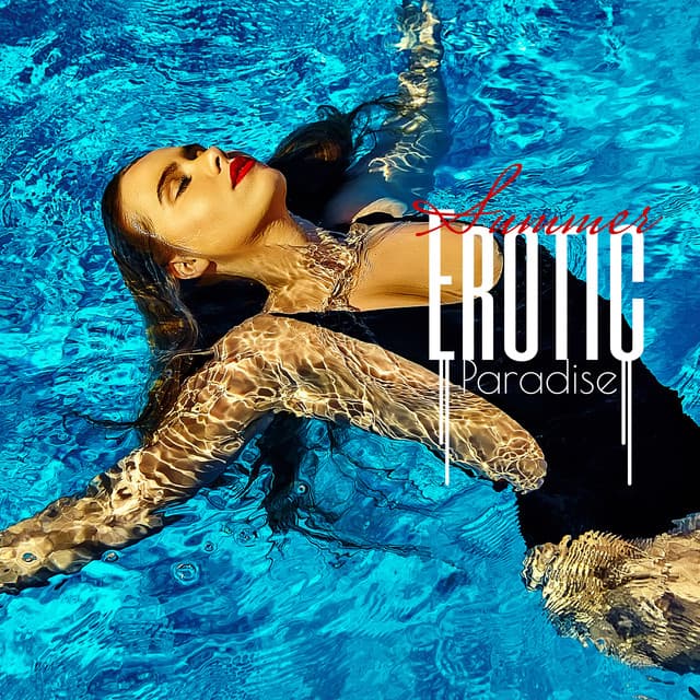 Summer Erotic Paradise: Relax & Rest, Electro Chill Out Music, Erotic Vibes, Sexy Music, Sensual Obssesion, Tropical Beats - Ibiza Chillout Unlimited