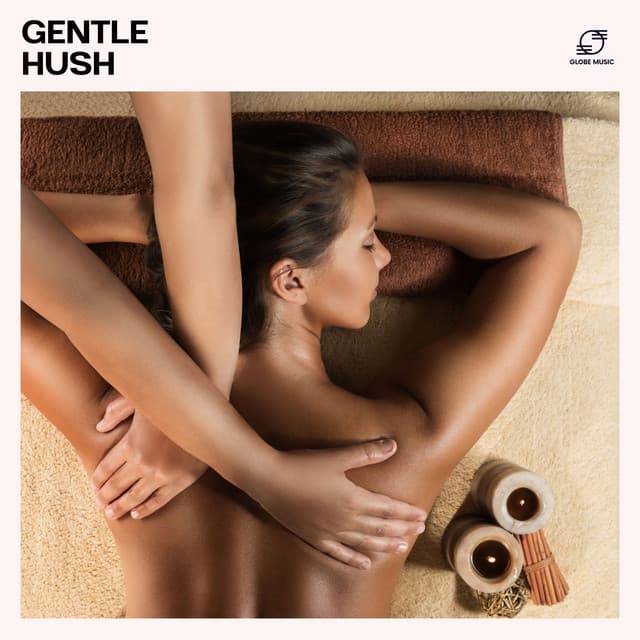 Gentle Hush: Relaxing Spa Music - Spa Music Relaxation Therapy