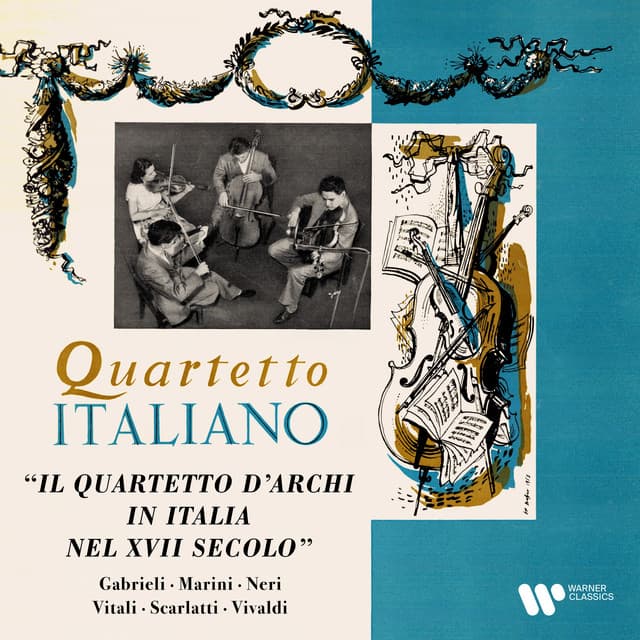 Gabrieli, Marini, Neri, Vitali, Scarlatti & Vivaldi: Il quartetto d'archi in Italia nel XVII secolo - Quartetto Italiano