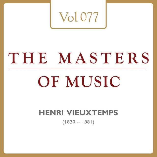 Henri Vieuxtemps: Masters of Music, Vol. 77 - Henri Vieuxtemps