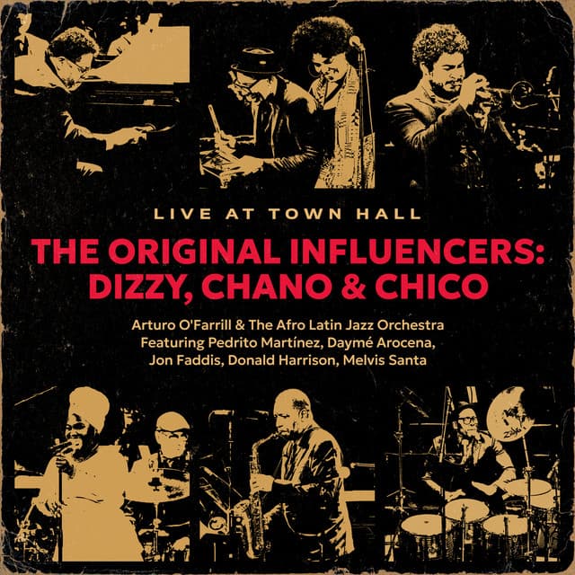 The Original Influencers: Dizzy, Chano & Chico - Arturo O'Farrill