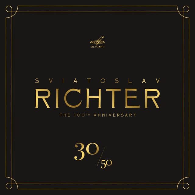 Sviatoslav Richter 100, Volume 30 - Sviatoslav Richter