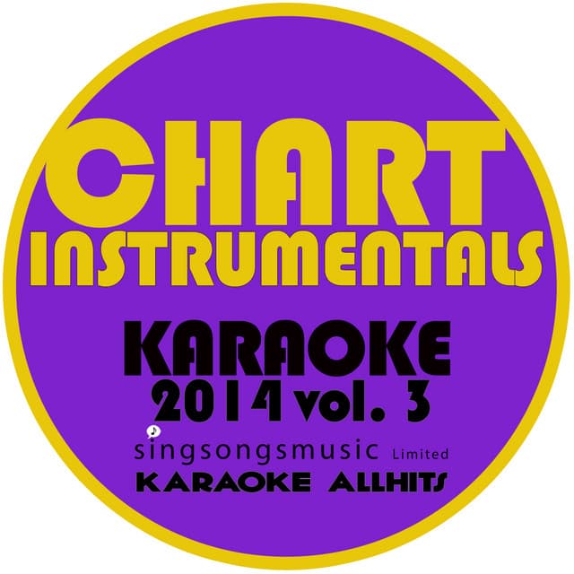 Chart Instrumentals Karaoke 2014, Vol. 3 - Karaoke All Hits