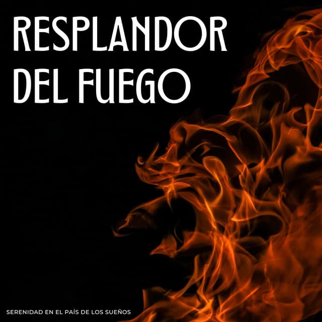 Resplandor Del Fuego: Serenidad En El País De Los Sueños - Sonidos de chimenea