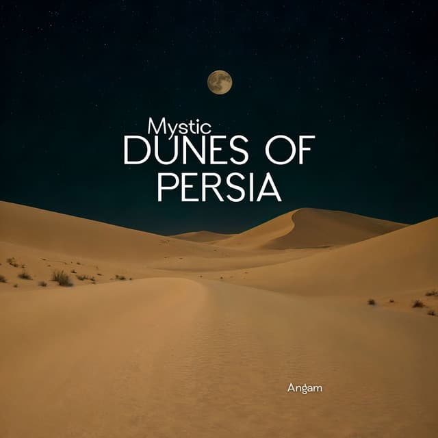 Mystic Dunes of Persia - Angam