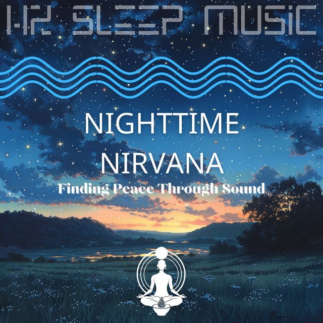 Nighttime Nirvana: Finding Peace Through Sound - Hz Sleep Music
