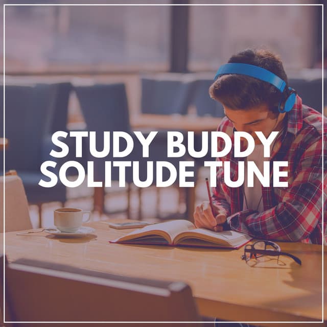 Study Buddy Solitude Tune - Work Playlist