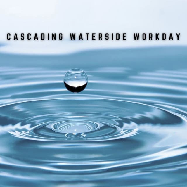Music to Boost Efficiency: Cascading Waterscapes - Noise of Water