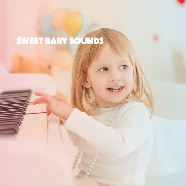 Sweet Baby Sounds - Baby Lullaby