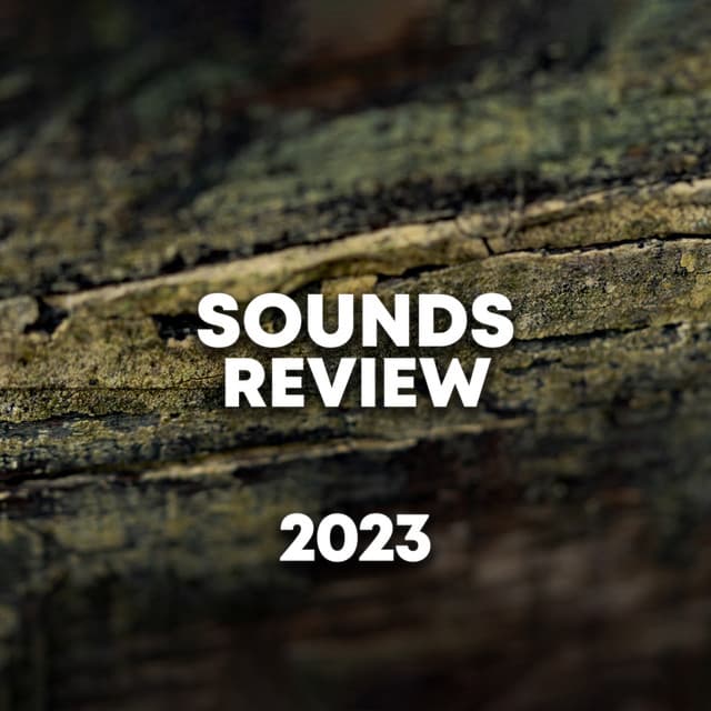 Sounds Review 2023 - Rain Recordings
