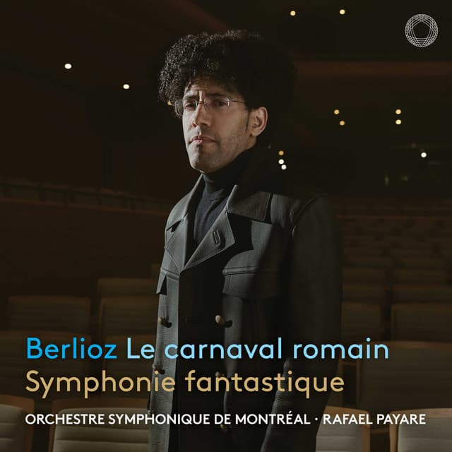 Berlioz: Le carnaval romain & Symphonie fantastique - Hector Berlioz