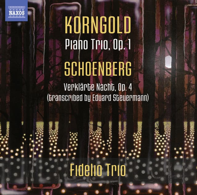 Korngold: Piano Trio - Schoenberg: Verklärte Nacht - Erich Wolfgang Korngold