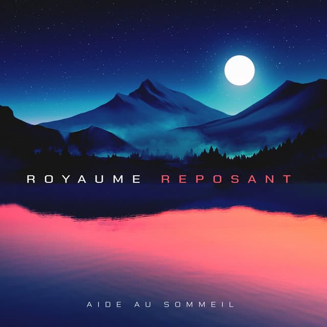 Royaume reposant - Aide Au Sommeil