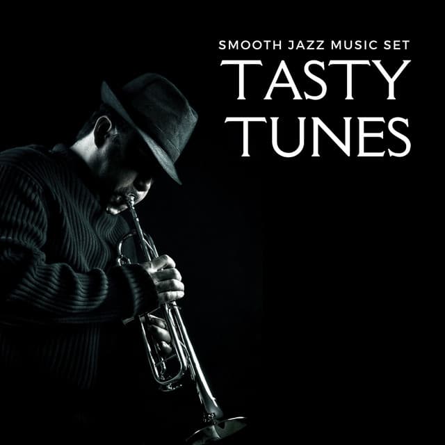Tasty Tunes: Restaurant Jazz - Smooth Jazz Music Set