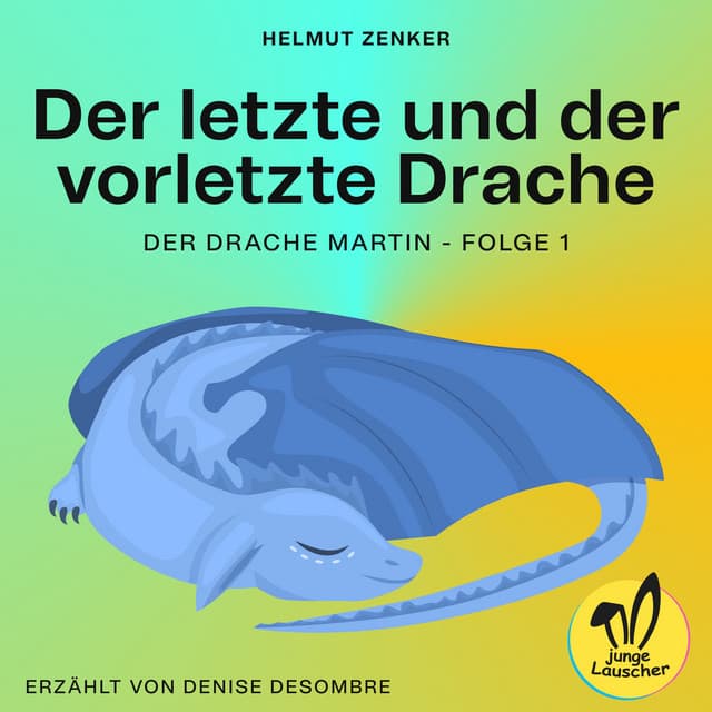 Der letzte und der vorletzte Drache - junge Lauscher