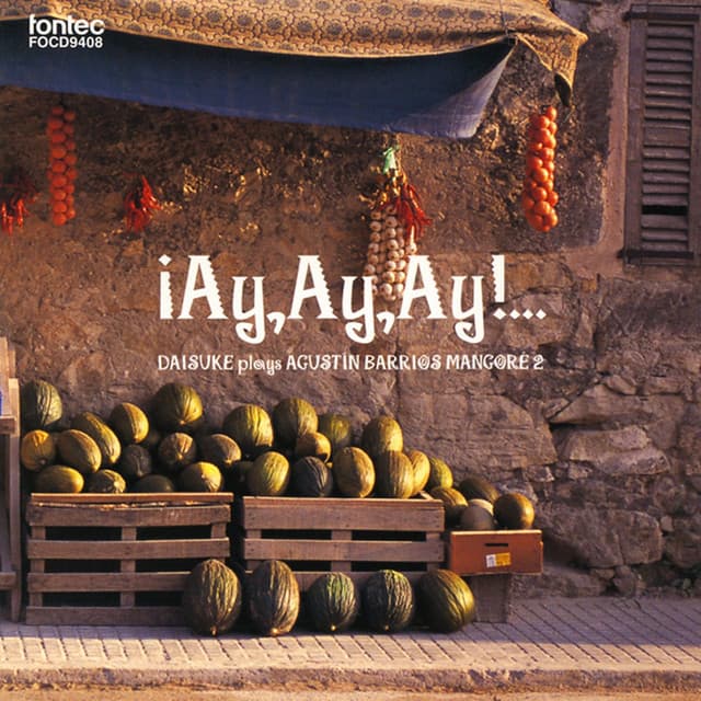 iAy,Ay,Ay!... バリオス作品集2 - Agustín Barrios Mangoré