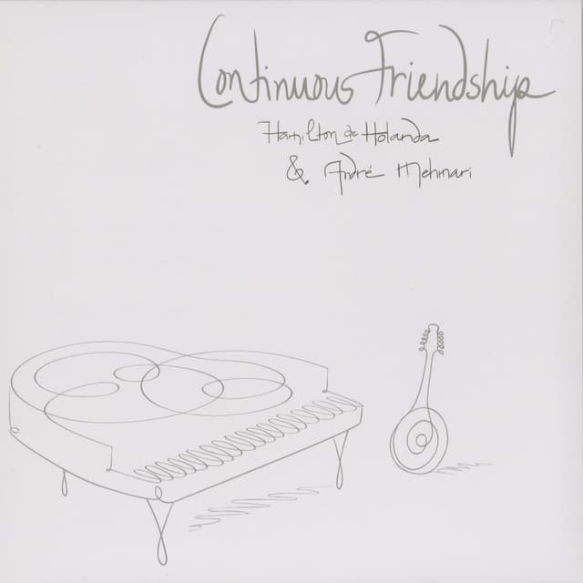 Continuous Friendship - Hamilton De Holanda