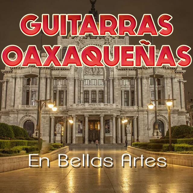 En Bellas Artes - Guitarras Oaxaqueñas