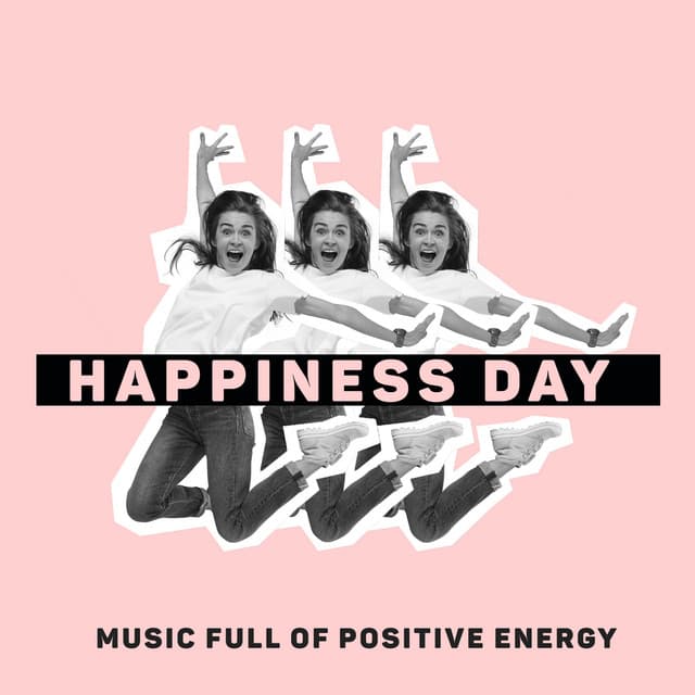 Happiness Day: Music full of Positive Energy, Sounds of Nature, Full of Happiness - True Happiness Academy