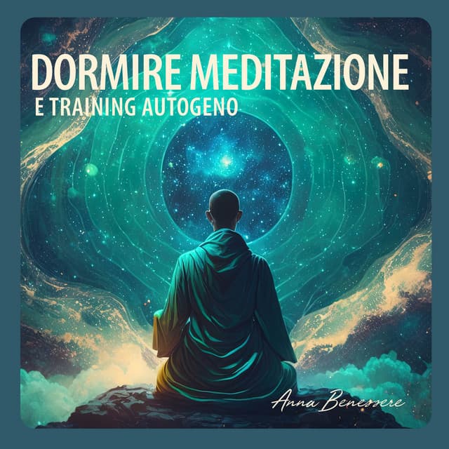 Dormire meditazione e training autogeno - Anna Benessere