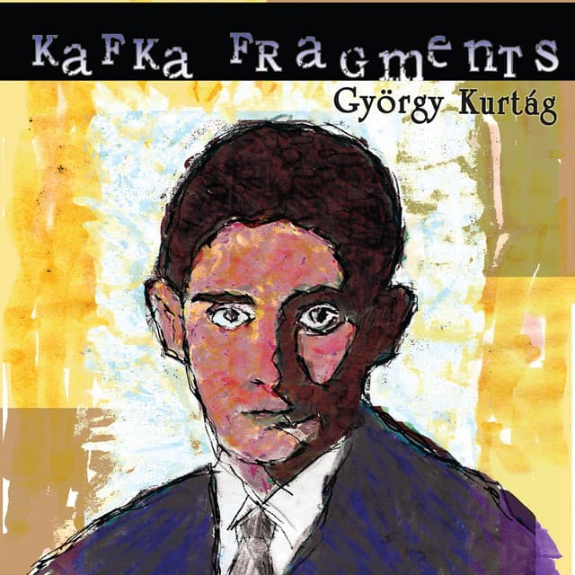 Kurtág: Kafka Fragments, Op. 24 - György Kurtág