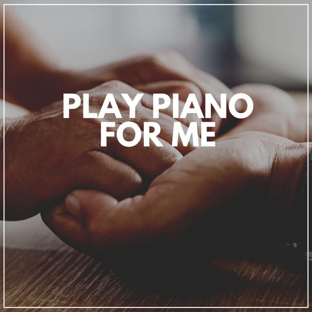 Play Piano for Me - Piano Time