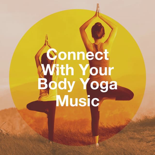 Connect with Your Body Yoga Music - Just Breathe Meditation