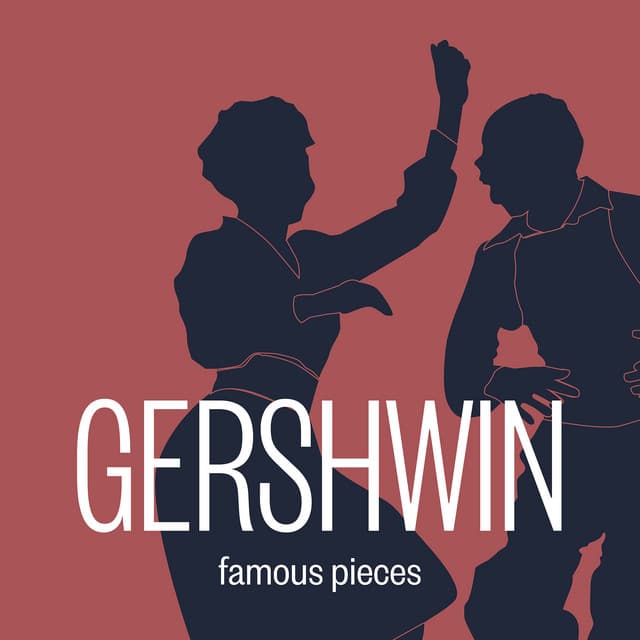 Gershwin: Famous Pieces - George Gershwin